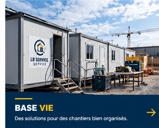 Base Vie — Des solutions pour des chantiers bien organisés.